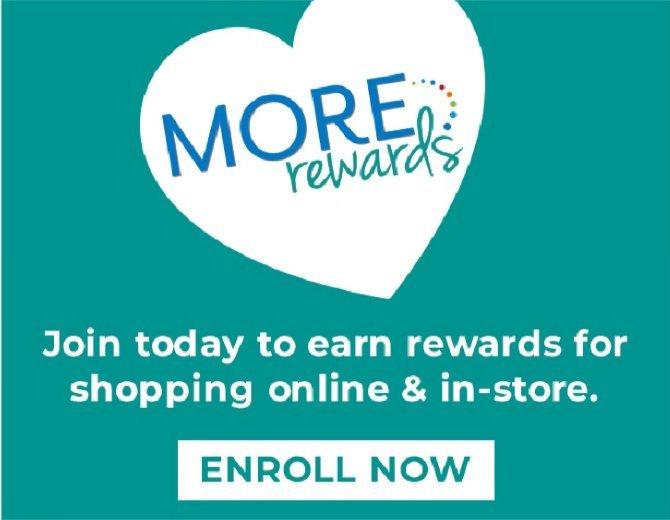 MORE rewards - Sign up today! - Enroll Now