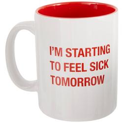 Starting To Feel Sick Tomorrow Coffee Mug