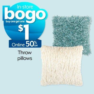 BOGO $1 off in-store. 50% off online Throw pillows