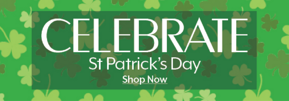 Celebrate St Patrick's Day - Shop Now