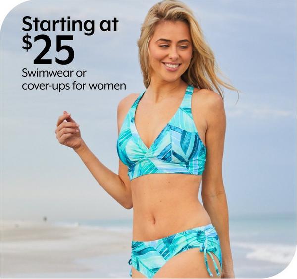 Starting at $25 Swimwear or cover-ups
