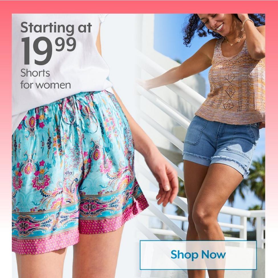 STARTING AT 19.99 Shorts for women