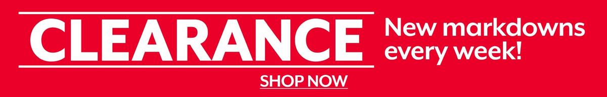 Clearance - New markdowns every week - Shop now