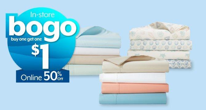 BOGO $1 in-store 50% off online Sheet sets