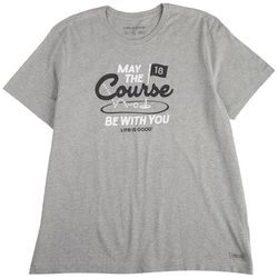 Life Is Good Mens Crusher May The Course Be With You T-Shirt