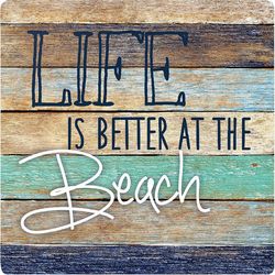 P. Graham Dunn Life Is Better At The Beach Coaster