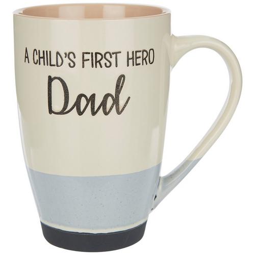 A Child's First Hero Is Dad Ceramic Mug