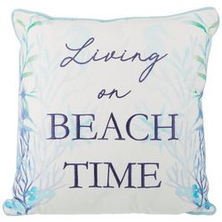 Coastal Home 18x18 Living On Beach Time Decorative Pillow