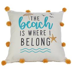 20x20 The Beach Is Where I belong Pom-Pom Decorative Pillow