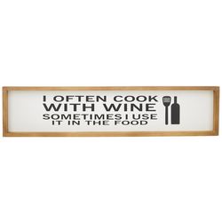 Urban Trends 6x26 I Often Cook With Wine Wall Sign
