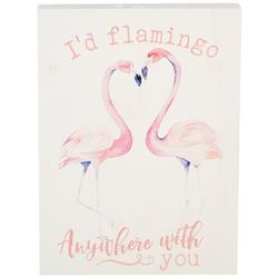 I'd Flamingo Anywhere With You Block Sign