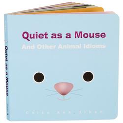 Quiet As A Mouse And Other Animal Idioms Book
