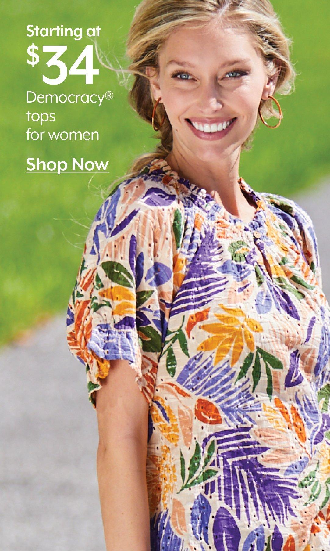 STARTING AT $34 Democracy Tops for women