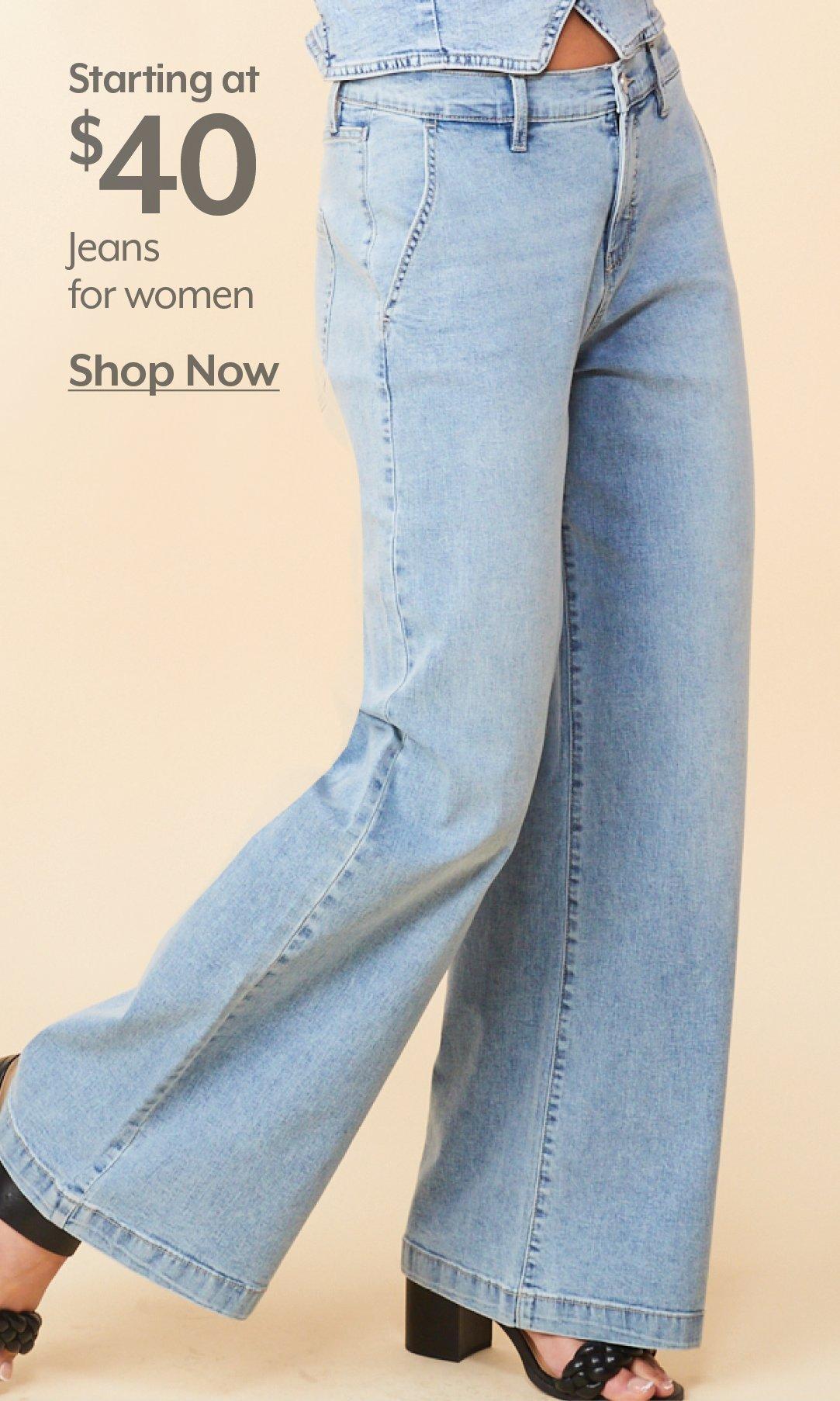 STARTING AT $40 Jeans for women