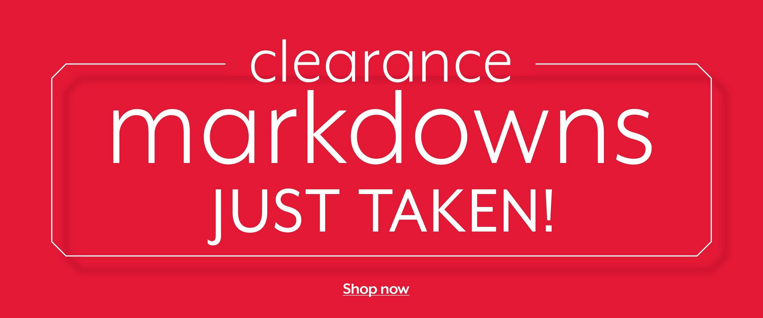 Clearance, new markdowns